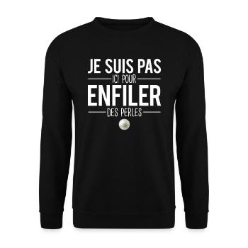 Je suis pas ici pour enfiler des perles expression - Sweat-shirt Unisexe - noir - Devant - Alina (178cm) & Michal (187cm)