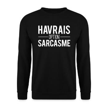 Havrais option sarcasme habitant havre humour - Sweat-shirt Unisexe - noir - Devant - Alina (178cm) & Michal (187cm)