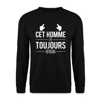 Cet homme a toujours raison cadeau papa humour - Sweat-shirt Unisexe - noir - Devant - Alina (178cm) & Michal (187cm)