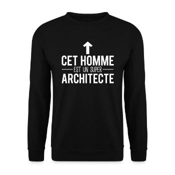 Cet homme est un super architecte humour métier - Sweat-shirt Unisexe - noir - Devant - Alina (178cm) & Michal (187cm)