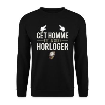 Cet homme est un super horloger humour métier - Sweat-shirt Unisexe - noir - Devant - Alina (178cm) & Michal (187cm)