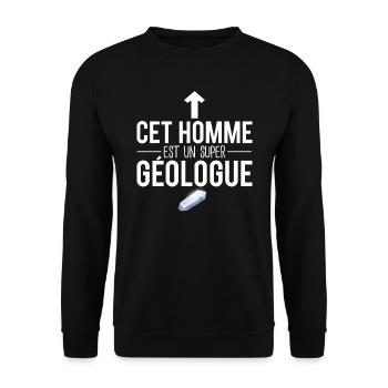 Cet homme est un super géologue humour métier - Sweat-shirt Unisexe - noir - Devant - Alina (178cm) & Michal (187cm)