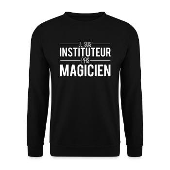 Je suis instituteur pas magicien métier école - Sweat-shirt Unisexe - noir - Devant - Alina (178cm) & Michal (187cm)