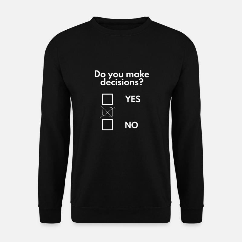 Make decisions - Unisex Sweatshirt - black