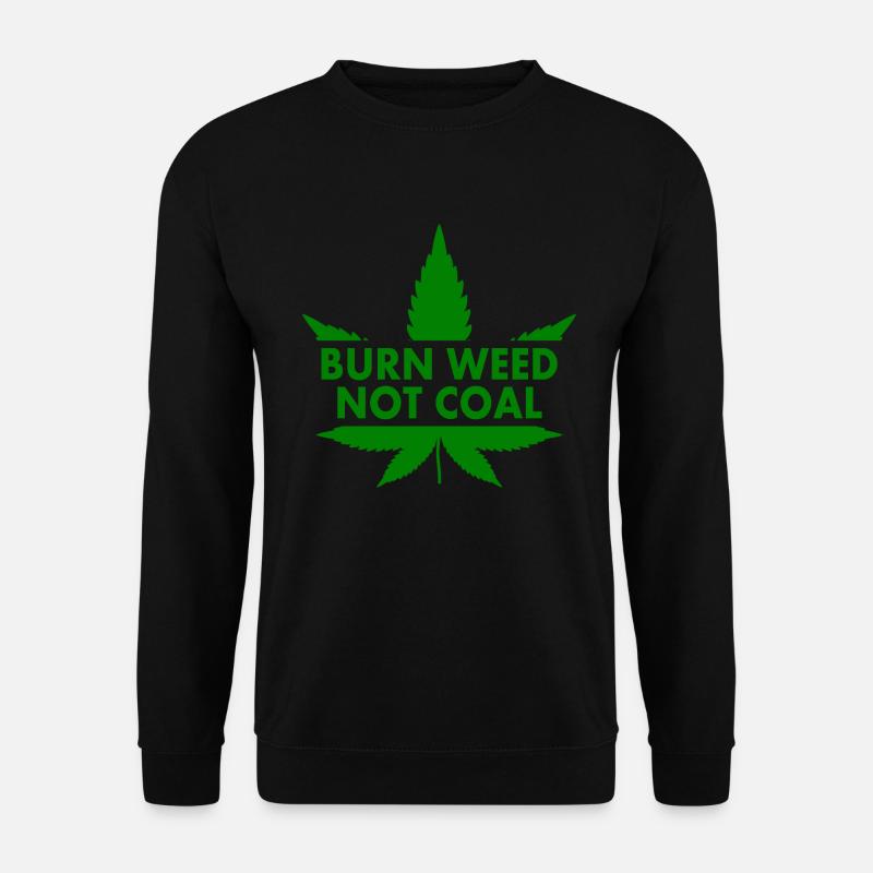 Burn weed not coal - Unisex Pullover - Schwarz