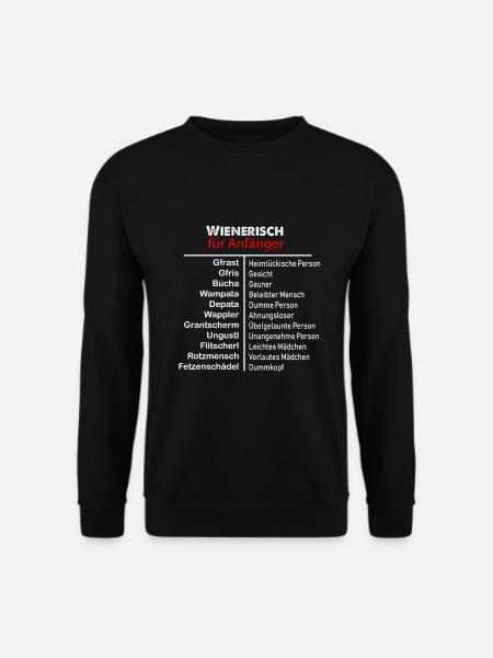 Wienerisch für Anfänger - Austria Mundart Dialekt - Unisex Pullover - Schwarz