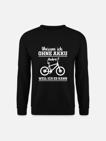 Warum ich ohne Akku fahre, weil ich es kann - Unisex Pullover - Schwarz