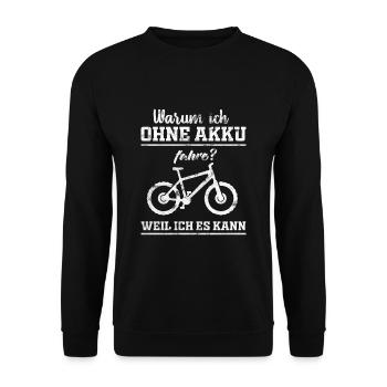 Warum ich ohne Akku fahre? Weil ich es kann - Unisex Pullover - Schwarz - Vorne - Alina (178cm) & Michal (187cm)