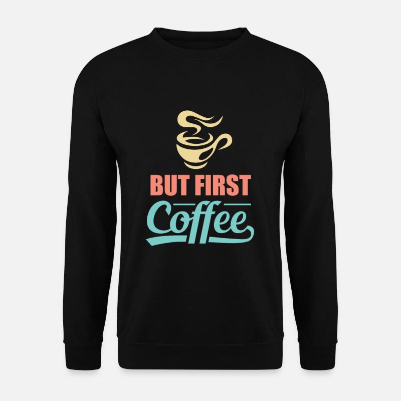 Premium Coffee Coffee Gift - Unisex Sweatshirt - black