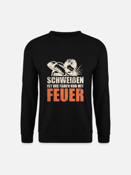 Schweißen ist wie nähen nur mit Feuer - Unisex Pullover - Schwarz