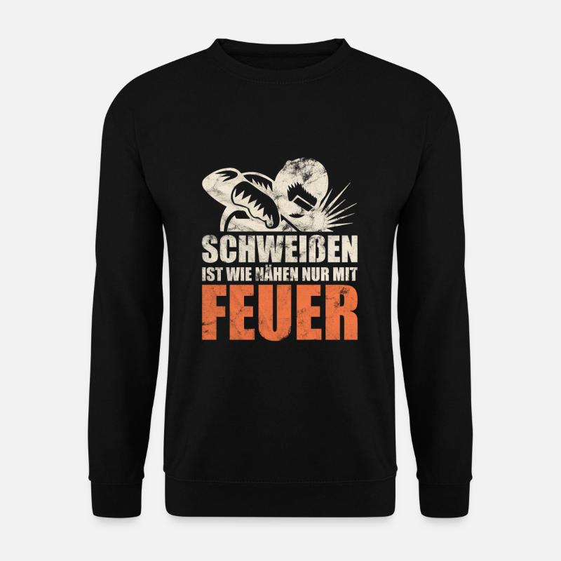 Schweißen ist wie nähen nur mit Feuer - Unisex Pullover - Schwarz