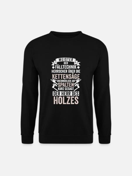 Lustige Holzfäller Sprüche - Unisex Pullover - Schwarz