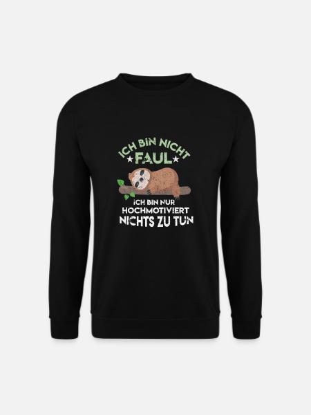 Lustiges Sprüche Faultier Geschenk - Unisex Pullover - Schwarz