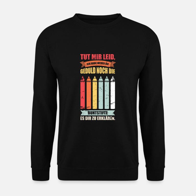Lustiger Schüler Studenten & Lehrer Spruch - Unisex Pullover - Schwarz