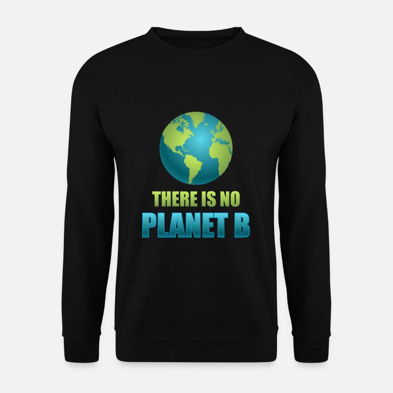 There is no Planet B - Unisex Pullover - Schwarz