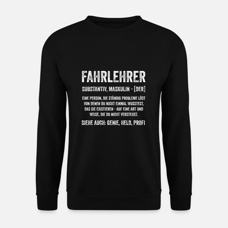 Fahrlehrer lustiges Geschenk - Unisex Pullover - Schwarz