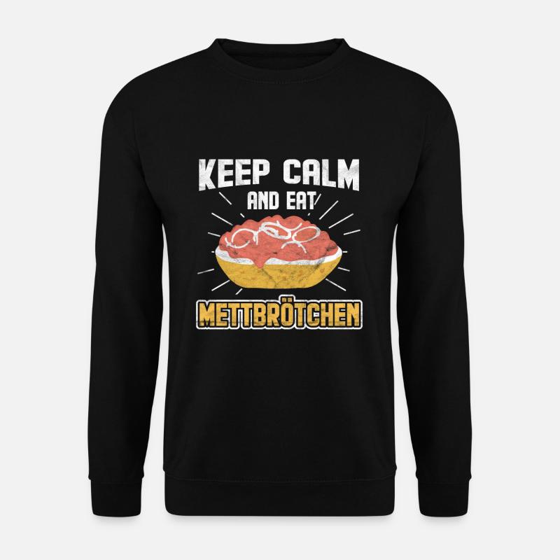 Keep calm and eat Mettbrötchen - Unisex Pullover - Schwarz