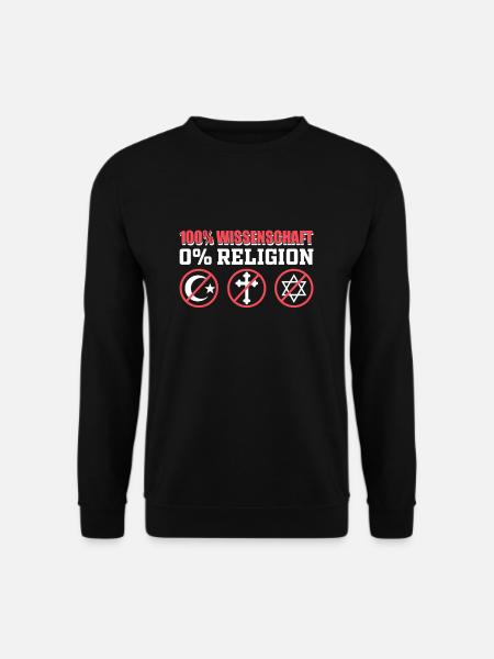 Atheist 100% Science 0% Religion - Unisex Sweatshirt - black