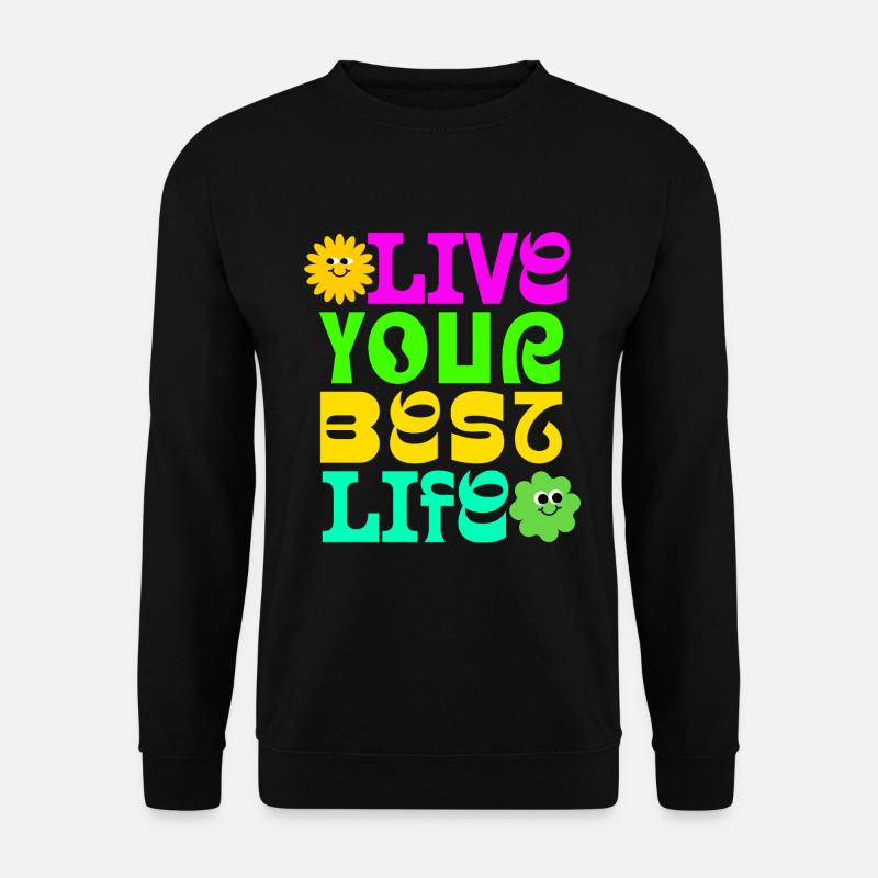 Live your best life - Unisex Pullover - Schwarz