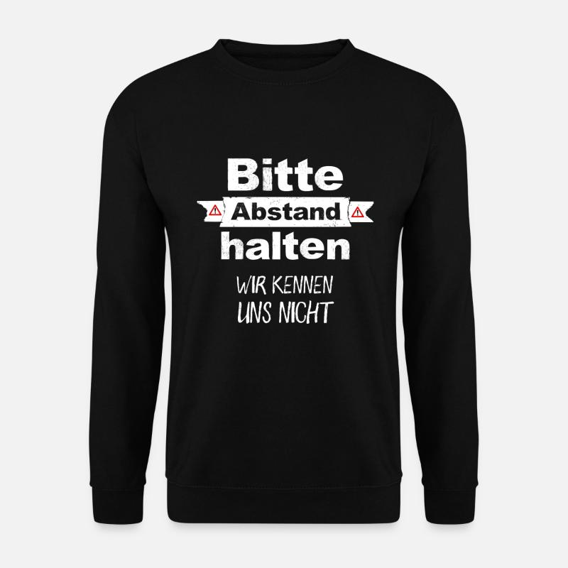 Bitte Abstand Halten Wir Kennen Uns Nicht Spruch - Unisex Pullover - Schwarz