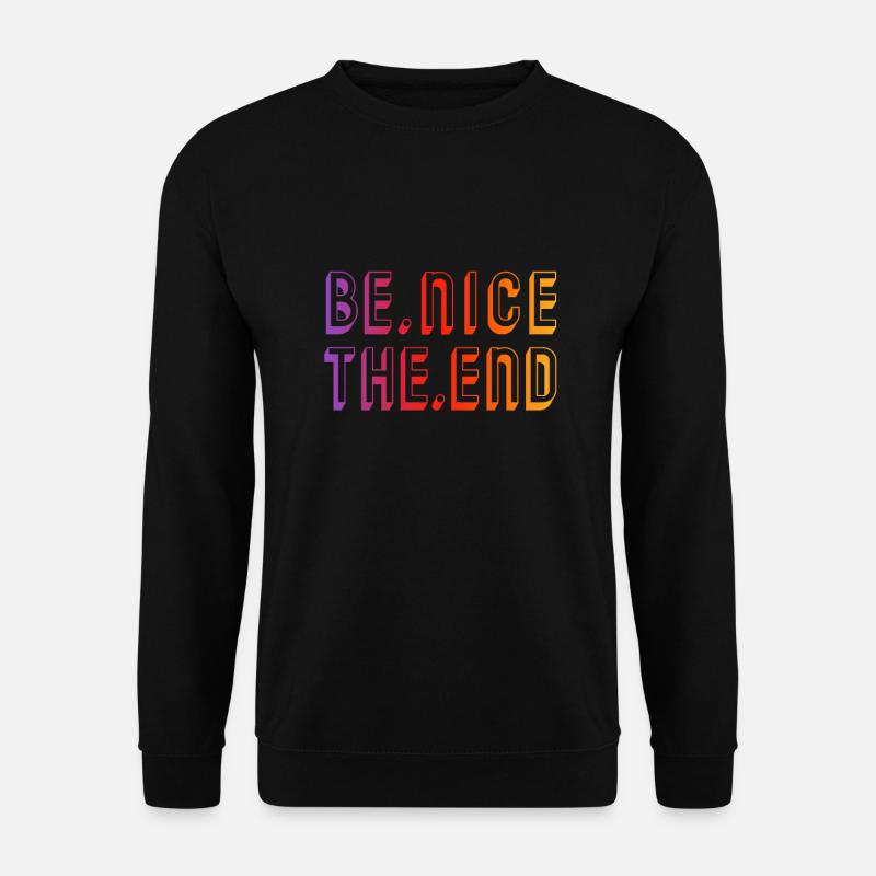 BE NICE THE FIN - Sois gentil - Sweat-shirt Unisexe - noir