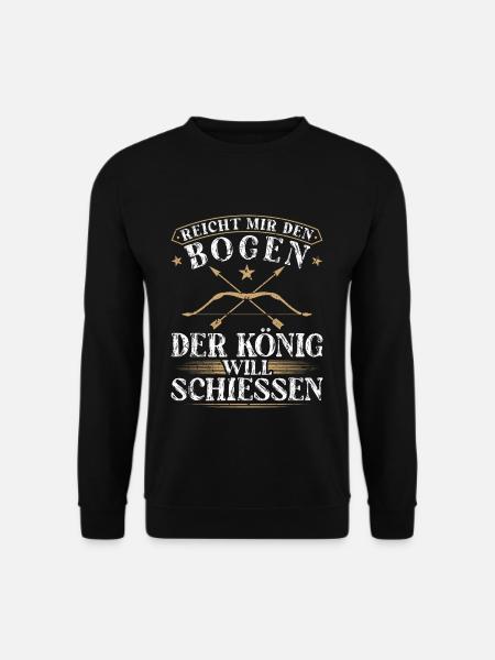 Reicht Mir Den Bogen König Will Schiessen - Unisex Pullover - Schwarz