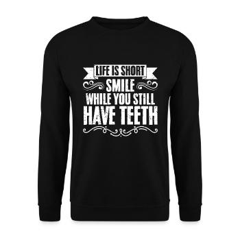 Life Is Short Smile While You Still Have Teeth - Unisex Sweatshirt - black - Front - Alina (178cm) & Michal (187cm)