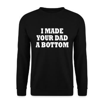 I made your dad a bottom - Unisex Sweatshirt - black - Front - Alina (178cm) & Michal (187cm)