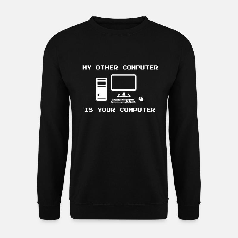 Hacker Mein anderer Computer ist dein Computer - Unisex Pullover - Schwarz