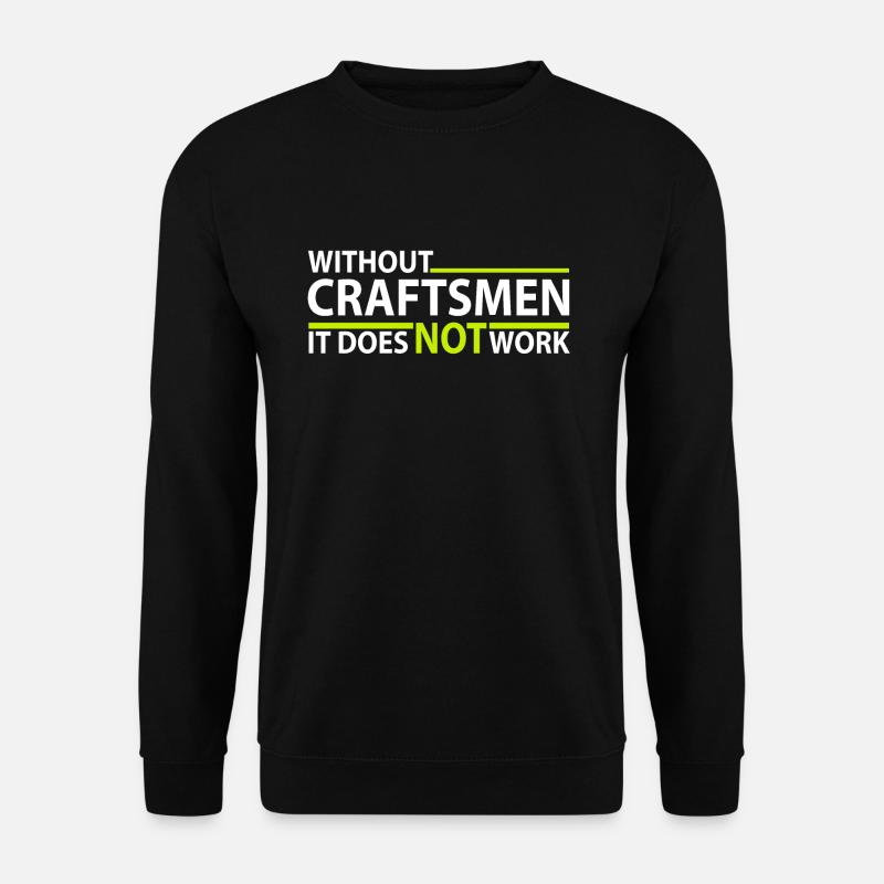 without Craftman - without craftsman - Unisex Sweatshirt - black