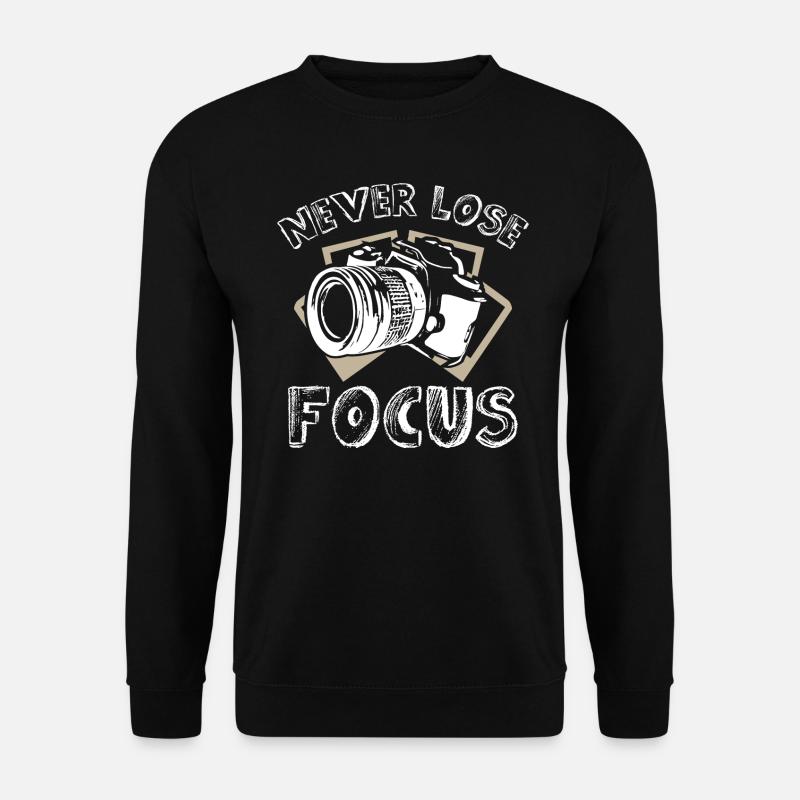 Never Lose Focus Photographer - Unisex Sweatshirt - black