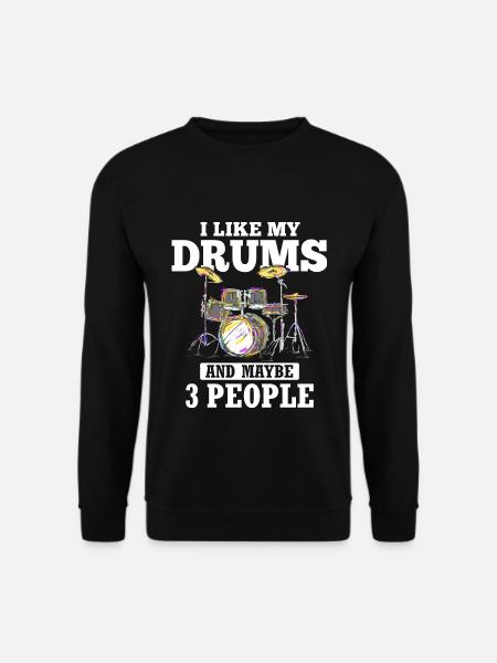 I Like My Drums And Maybe 3 People - Drummer - Unisex Pullover - Schwarz