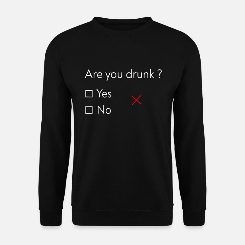 Are you drunk - Unisex Sweatshirt - black