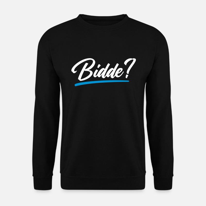 Bidde? | Dialekt | Plattdeutsch - Unisex Pullover - Schwarz