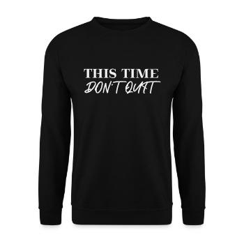 This time don't quit Nicht aufgeben Geschenkidee - Unisex Pullover - Schwarz - Vorne - Alina (178cm) & Michal (187cm)