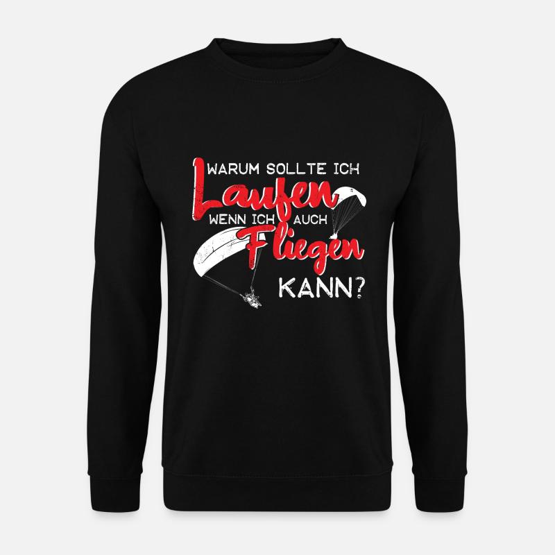 Paraglider Gleitschirmflieger Warum laufen? - Unisex Pullover - Schwarz