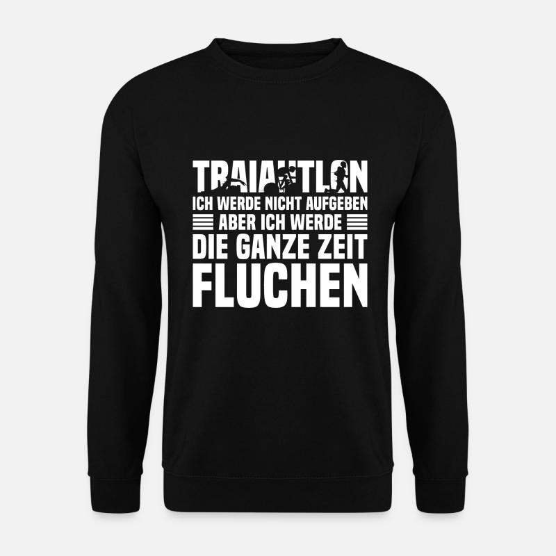 Triathlon Triathlet Ich werde nicht aufgeben - Unisex Pullover - Schwarz