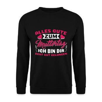 Muttertag Alles gute Mama Ich bin dir gut gelungen - Unisex Pullover - Schwarz - Vorne - Alina (178cm) & Michal (187cm)