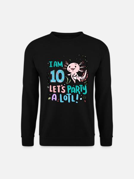 10. Geburtstag Axolotl Ich Bin 10 Party A Lotl - Unisex Pullover - Schwarz