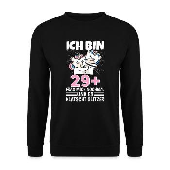 Ich bin 29+ Frag mich nochmal und klatscht Glitzer - Unisex Pullover - Schwarz - Vorne - Alina (178cm) & Michal (187cm)