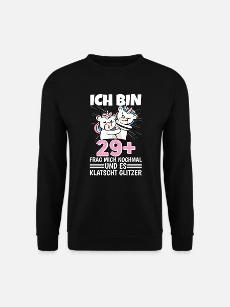 Ich bin 29+ Frag mich nochmal und klatscht Glitzer - Unisex Pullover - Schwarz