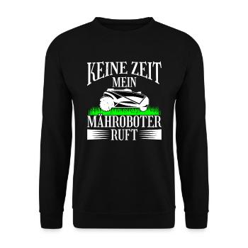 Keine Zeit Mein Mähroboter Ruft Rasenmäher Gärtner - Unisex Pullover - Schwarz - Vorne - Alina (178cm) & Michal (187cm)
