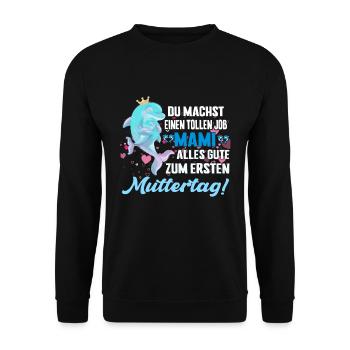 Du machst einen tollen Job mama erster Muttertag - Unisex Pullover - Schwarz - Vorne - Alina (178cm) & Michal (187cm)