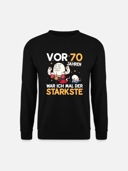 Vor 70 Jahren War Ich Der Stärkste 70. Geburtstag - Unisex Pullover - Schwarz