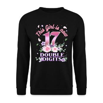 This girl is now 17 double digits 17. - Unisex Sweatshirt - black - Front - Alina (178cm) & Michal (187cm)