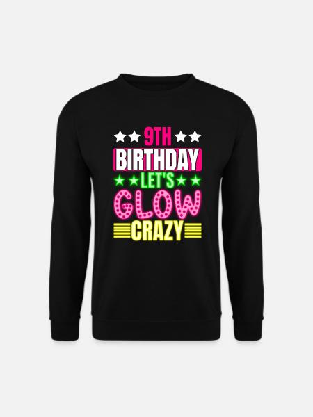 9. Geburtstag Let's Glow Crazy Buntes 9-jähriges - Unisex Pullover - Schwarz