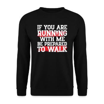 If Your Running With Me Prepared To Walk Runner - Unisex Sweatshirt - black - Front - Alina (178cm) & Michal (187cm)