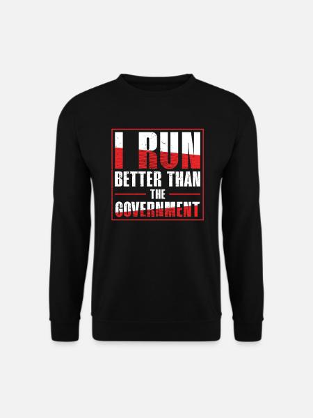 Ich Laufe Besser Als Die Regierung Läufer - Unisex Pullover - Schwarz