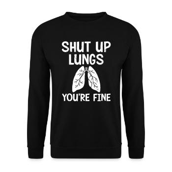 Shut up your lungs, you're fine - Unisex Sweatshirt - black - Front - Alina (178cm) & Michal (187cm)