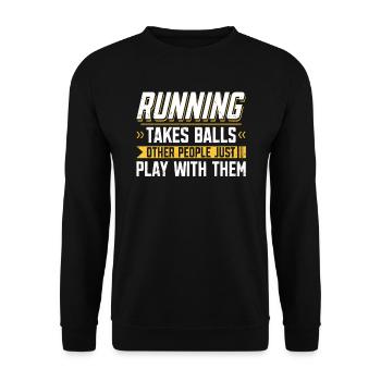 Pour courir, vous avez besoin de balles, d’autres jouent - Sweat-shirt Unisexe - noir - Devant - Alina (178cm) & Michal (187cm)